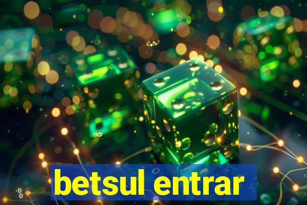 betsul entrar