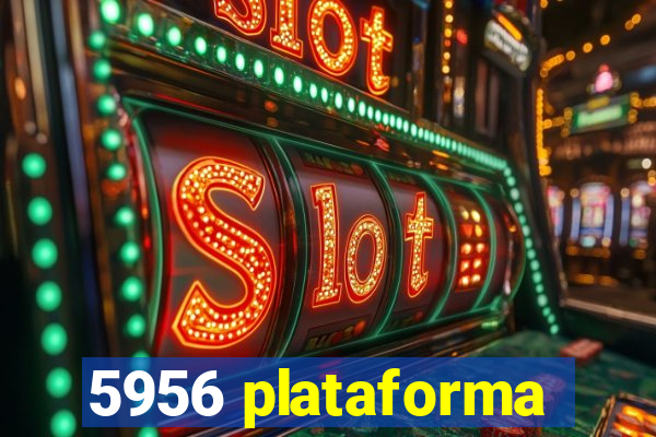 5956 plataforma