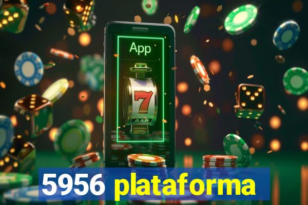 5956 plataforma