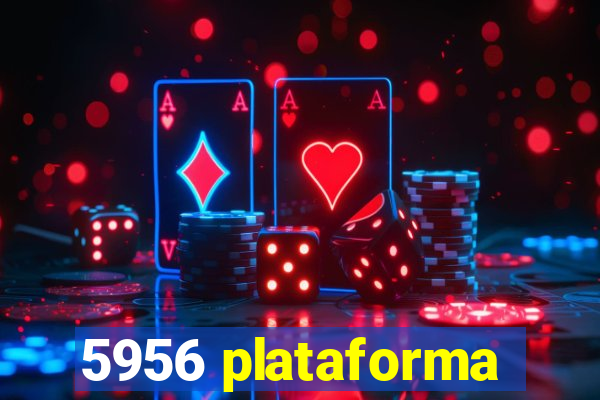 5956 plataforma