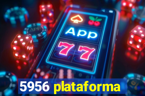 5956 plataforma