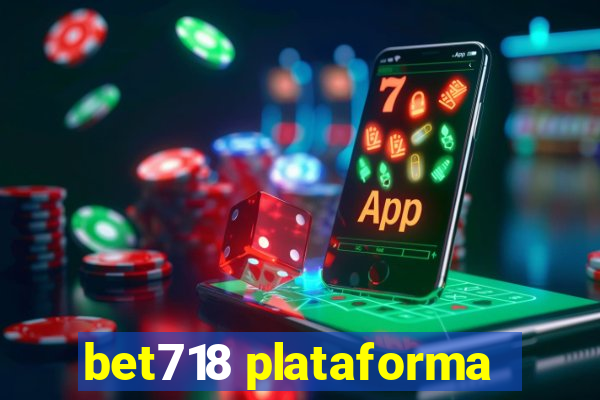 bet718 plataforma