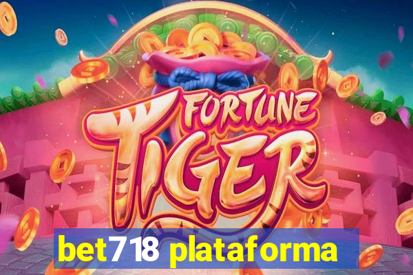 bet718 plataforma