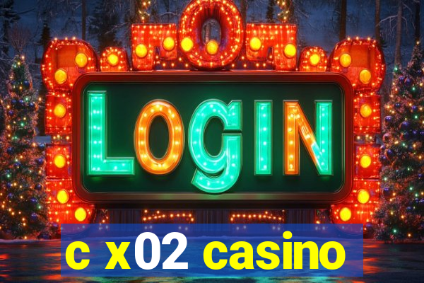 c x02 casino