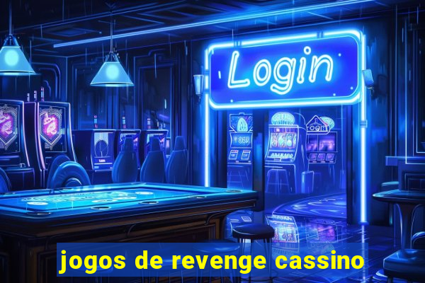 jogos de revenge cassino