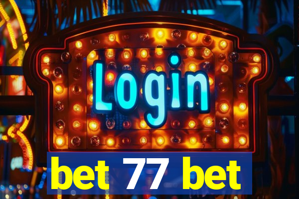 bet 77 bet