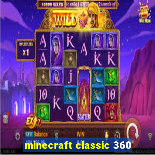 minecraft classic 360