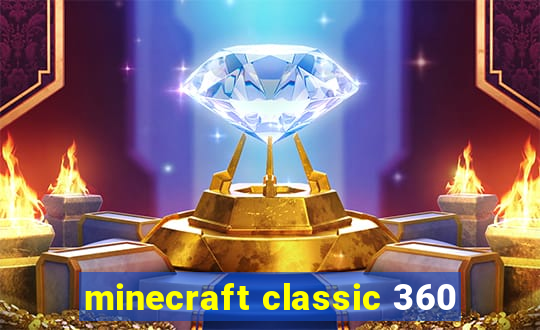 minecraft classic 360