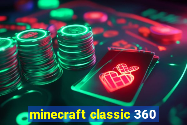 minecraft classic 360