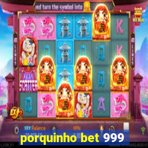 porquinho bet 999