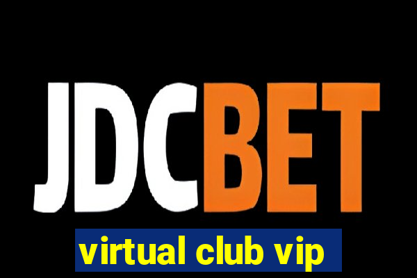 virtual club vip