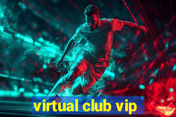 virtual club vip