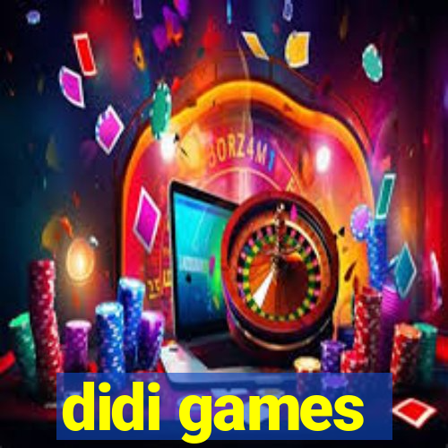 didi games