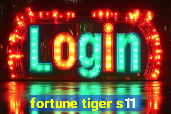 fortune tiger s11