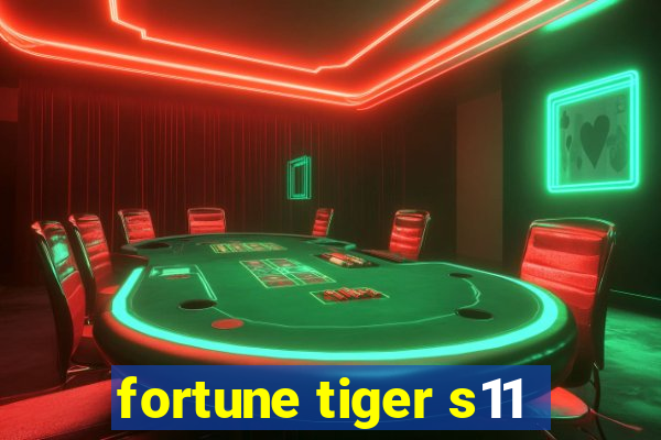 fortune tiger s11