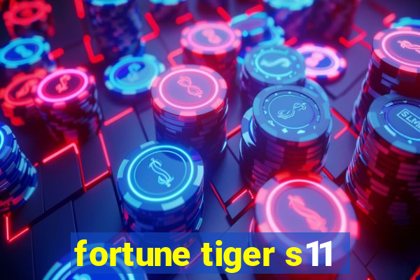 fortune tiger s11