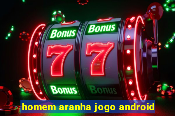 homem aranha jogo android