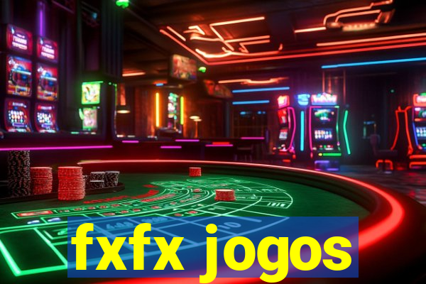 fxfx jogos