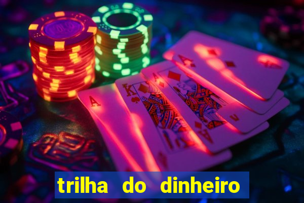 trilha do dinheiro gemeos investem