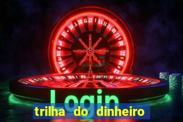 trilha do dinheiro gemeos investem