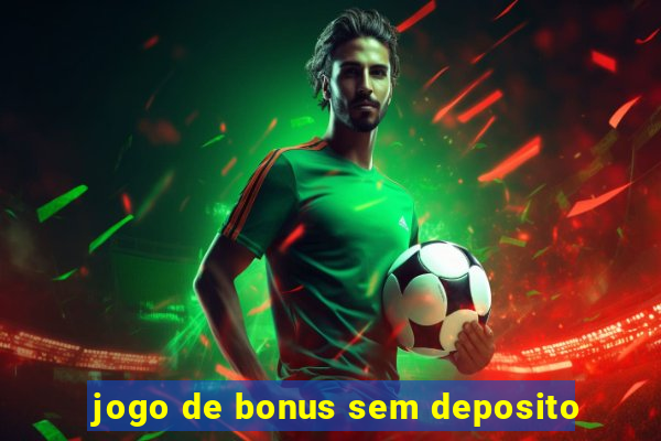 jogo de bonus sem deposito