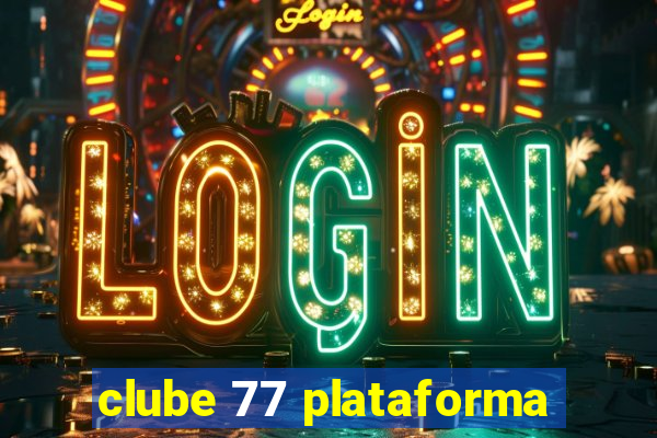 clube 77 plataforma