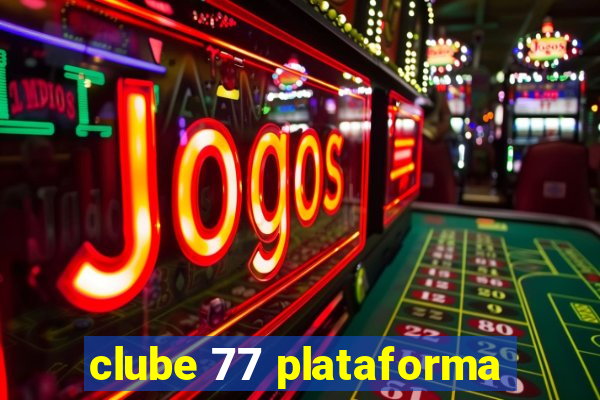 clube 77 plataforma