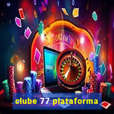 clube 77 plataforma