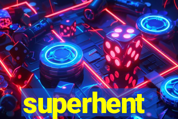 superhent