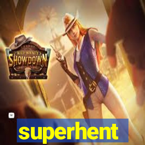 superhent