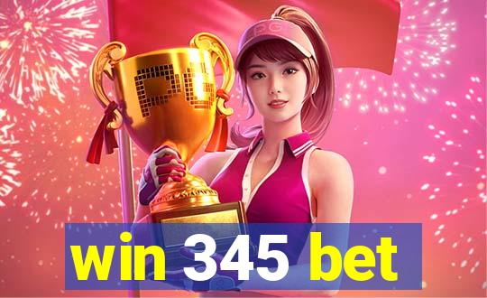 win 345 bet