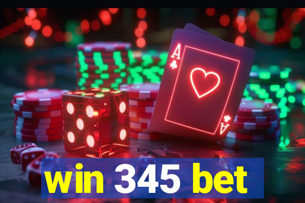 win 345 bet