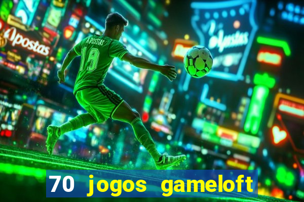 70 jogos gameloft para celular