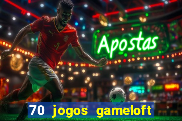 70 jogos gameloft para celular