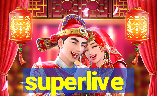 superlive