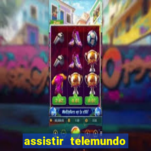 assistir telemundo no brasil