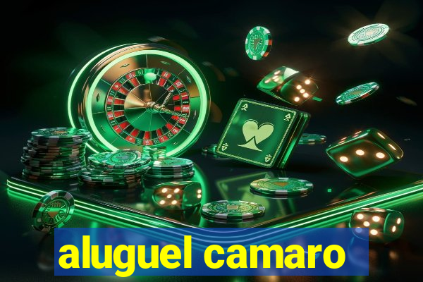 aluguel camaro