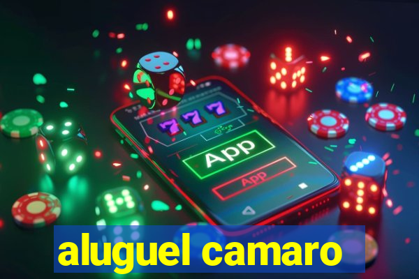 aluguel camaro