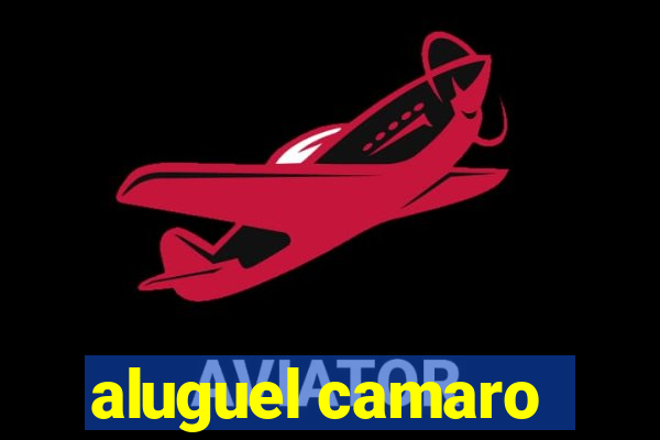 aluguel camaro