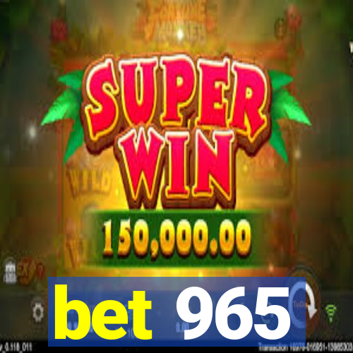 bet 965