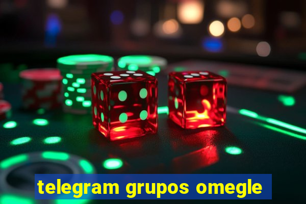 telegram grupos omegle