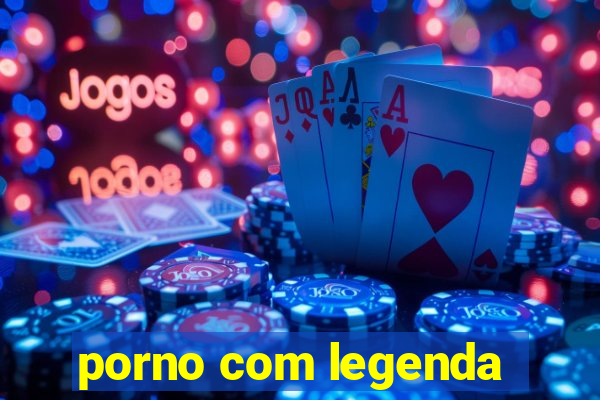 porno com legenda