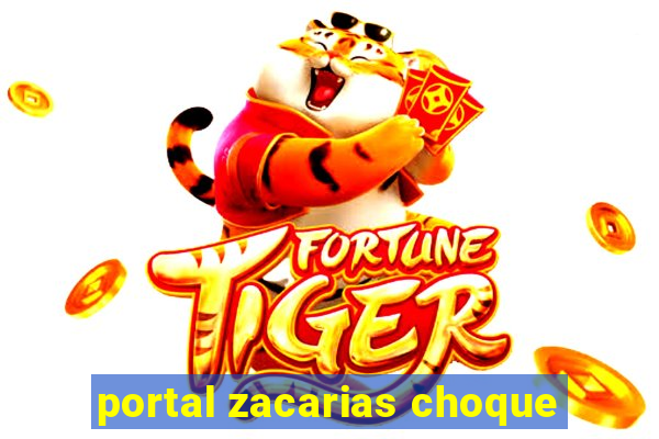 portal zacarias choque