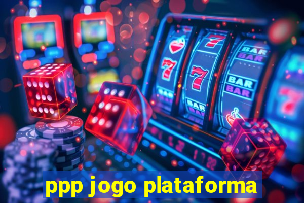 ppp jogo plataforma