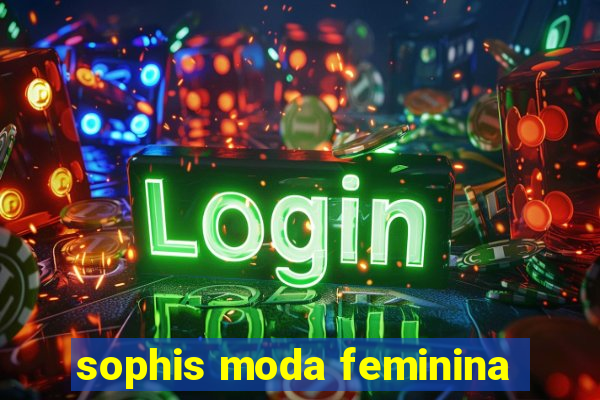 sophis moda feminina