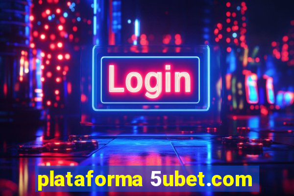 plataforma 5ubet.com