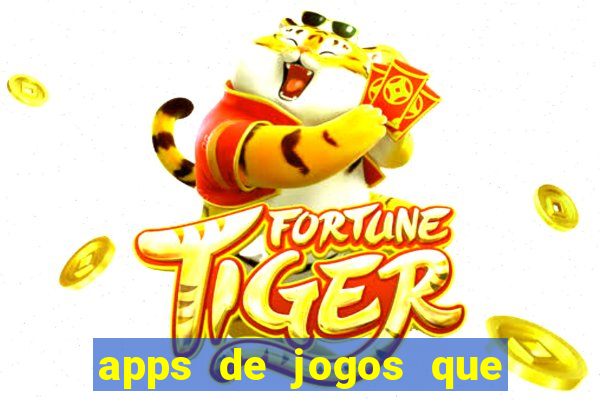 apps de jogos que pagam de verdade