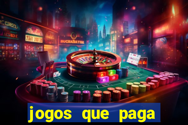 jogos que paga dinheiro sem depositar