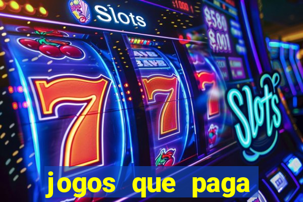 jogos que paga dinheiro sem depositar