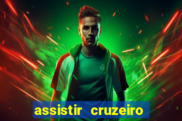 assistir cruzeiro ao vivo hd